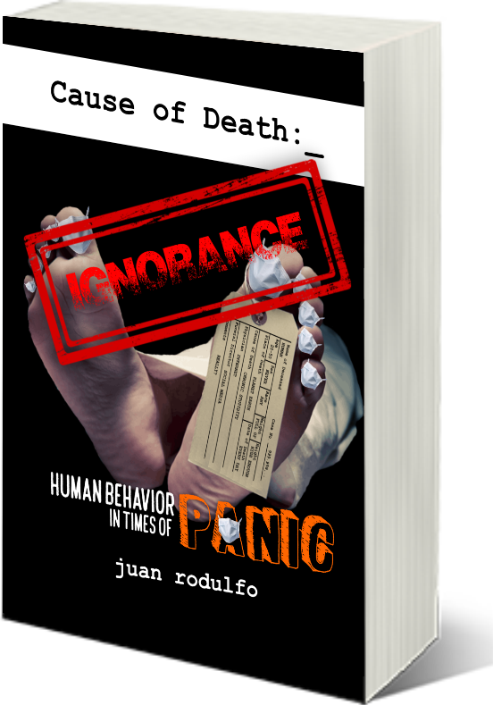 Cause of Death: IGNORANCE, Human Behavior in times of PANIC by Juan Rodulfo